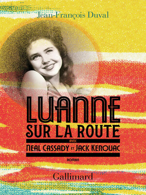 cover image of LuAnne sur la route, avec Neal Cassady et Jack Kerouac